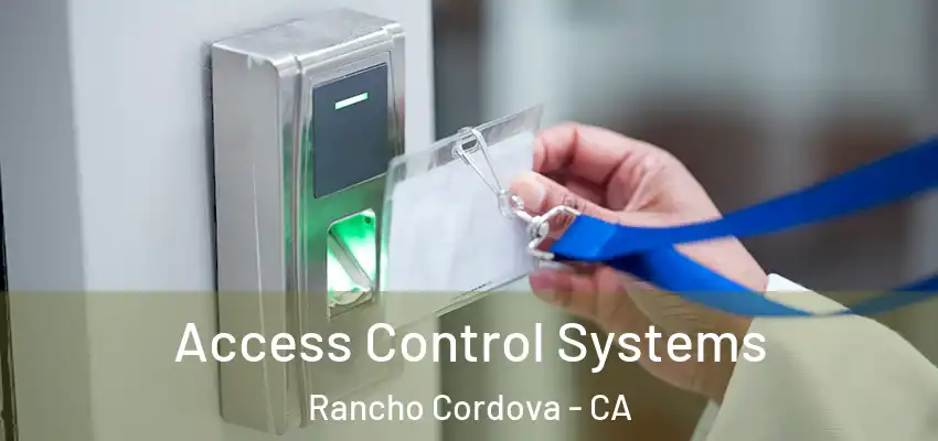 Access Control Systems Rancho Cordova - CA