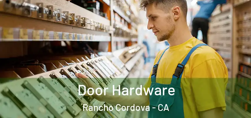  Door Hardware Rancho Cordova - CA