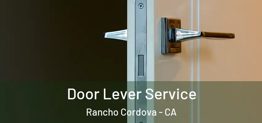  Door Lever Service Rancho Cordova - CA
