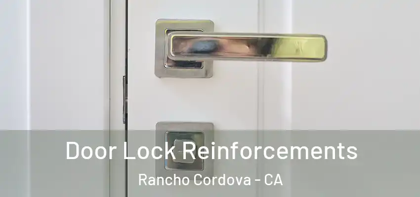  Door Lock Reinforcements Rancho Cordova - CA