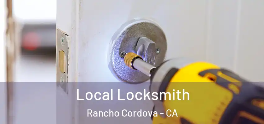 Local Locksmith Rancho Cordova - CA