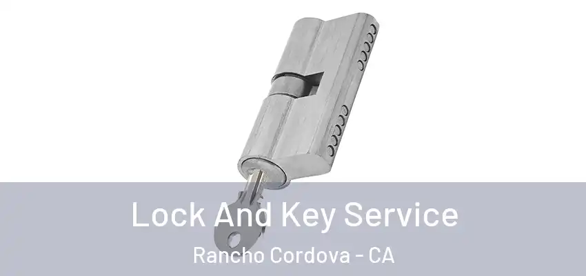  Lock And Key Service Rancho Cordova - CA