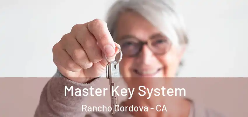 Master Key System Rancho Cordova - CA