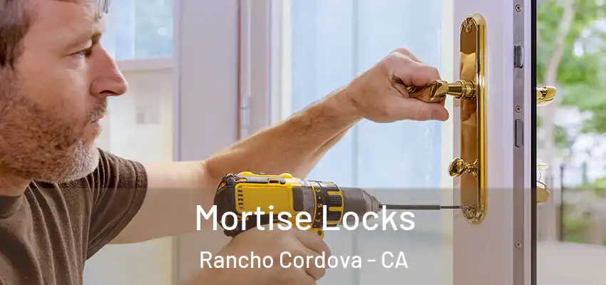  Mortise Locks Rancho Cordova - CA