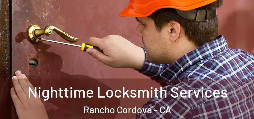  Nighttime Locksmith Services Rancho Cordova - CA