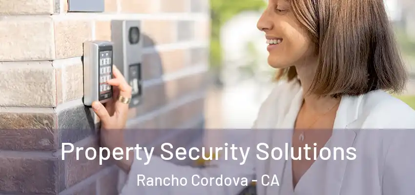  Property Security Solutions Rancho Cordova - CA