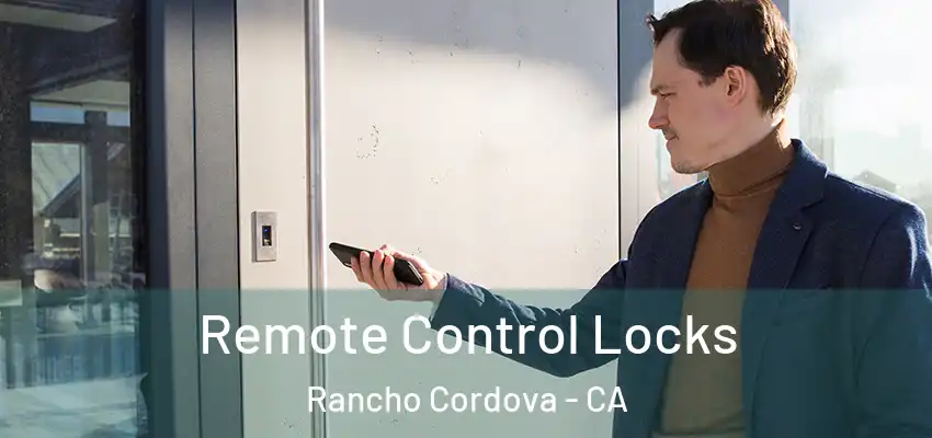  Remote Control Locks Rancho Cordova - CA
