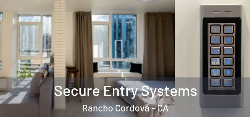  Secure Entry Systems Rancho Cordova - CA