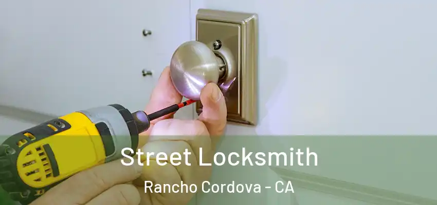  Street Locksmith Rancho Cordova - CA